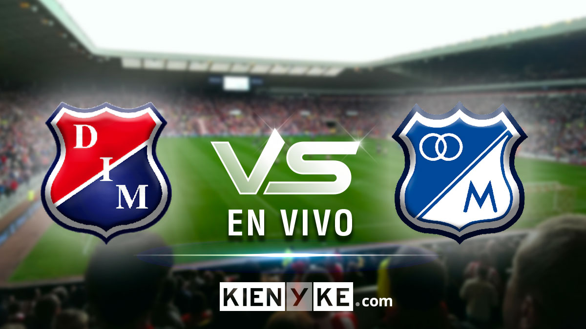 En Vivo Independiente Medellin Vs Millonarios Liga Betplay Fecha 8 Kienyke