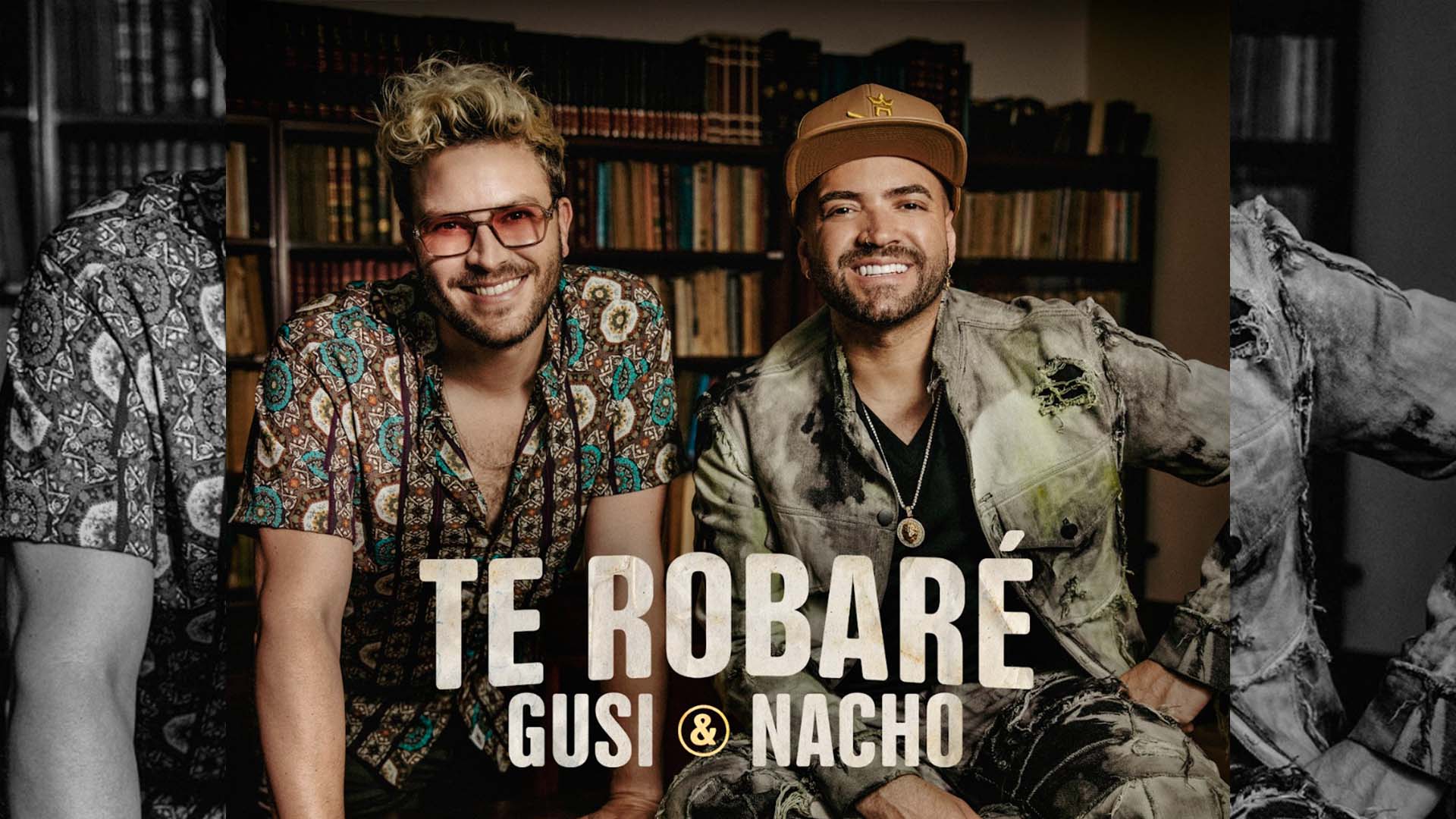 Gusi y Nacho Te robaré Gusi y Nacho Te robaré