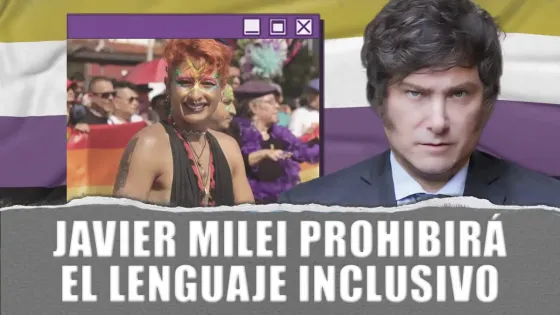 Javier Milei prohíbe el lenguaje inclusivo