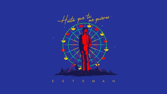 Hasta que tú me quieras - Esteman