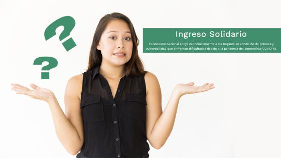 dudas sobre ingreso solidario