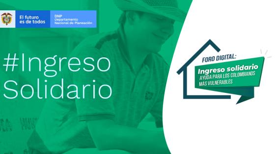 Ingreso Solidario: un salvavidas en medio de la emergencia Ingreso Solidario: un salvavidas en medio de la emergencia