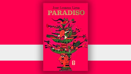 Paradiso, la novela de José Lezama Lima Paradiso, la novela de José Lezama Lima
