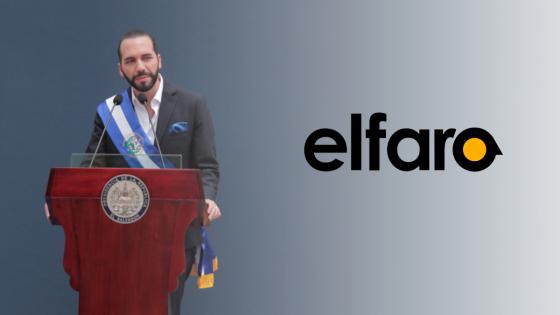 "persecución" a El Faro por parte del presidente de El Salvador