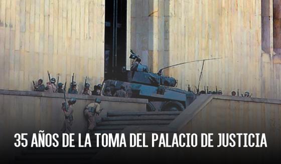Toma del Palacio de Justicia 6 de noviembre de 1985 Toma del Palacio de Justicia 6 de noviembre de 1985