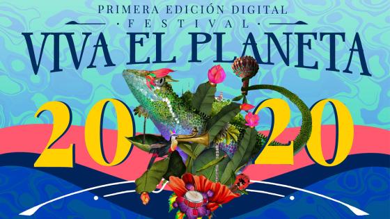 Festival Viva el Planeta 2020 Festival Viva el Planeta 2020