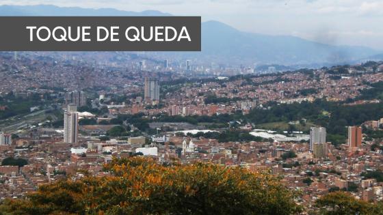 Toque de queda en Antioquia Toque de queda en Antioquia