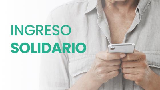 Ingreso solidario, disponible el primer giro de 2021