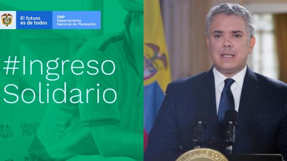 Ingreso Solidario, Duque propone que el giro será permanente Ingreso Solidario, Duque propone que el giro será permanente
