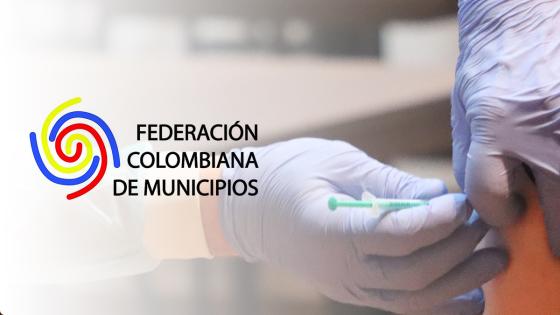 Fedemunicipios solicita priorizar a alcaldes en el plan de vacunación