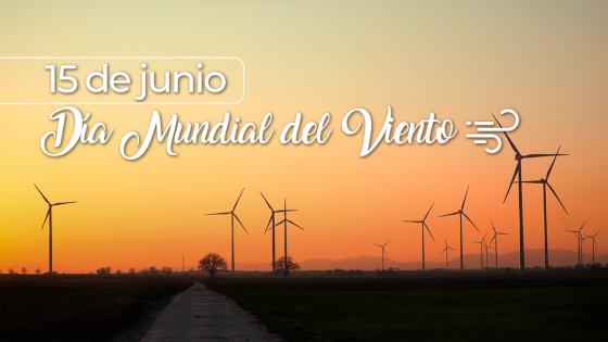 Día Mundial del Viento, 15 de junio Día Mundial del Viento, 15 de junio