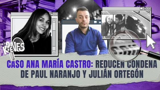Reducen condena de Paul Naranjo y Julián Ortegón, por el asesinato de Ana María Castro