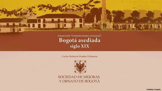 Bogotá asediada siglo XIX Bogotá asediada siglo XIX