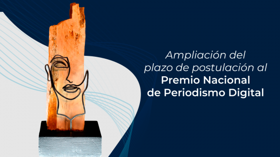 Fecha de postulación Premio NAcional de Periodismo Digital
