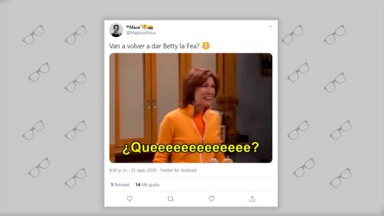 Memes sobre el regreso de Betty La Fea 