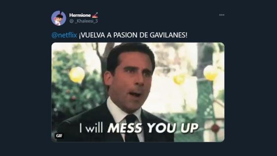 Meme de la salida de Pasión de Gavilanes de Netflix.