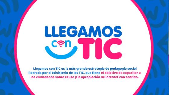 Llegamos Con TIC, la iniciativa de pedagogía social liderada por el Ministerio de las TIC Llegamos Con TIC, la iniciativa de pedagogía social liderada por el Ministerio de las TIC