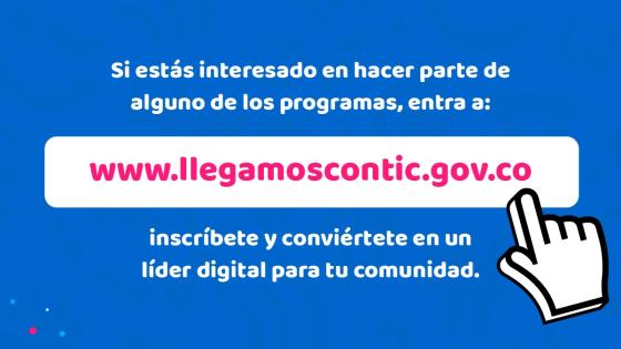 Llegamos Con TIC, la iniciativa de pedagogía social liderada por el Ministerio de las TIC Llegamos Con TIC, la iniciativa de pedagogía social liderada por el Ministerio de las TIC