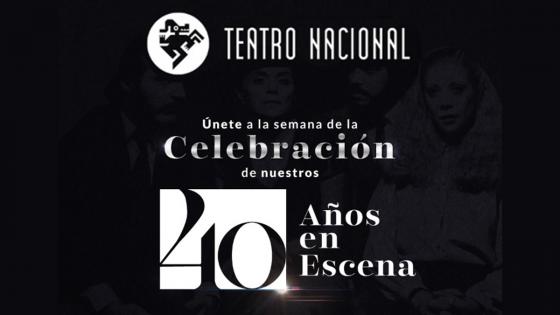 Teatro Nacional 40 años
