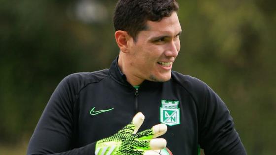 ¿Aldair Quintana, preparado para ser titular con Atlético Nacional?