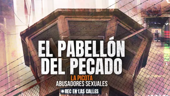 Pabellón del pecado: el mundo de los condenados por delitos sexuales en La Picota