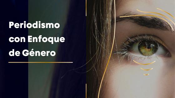 Periodismo con enfoque de género Periodismo con enfoque de género