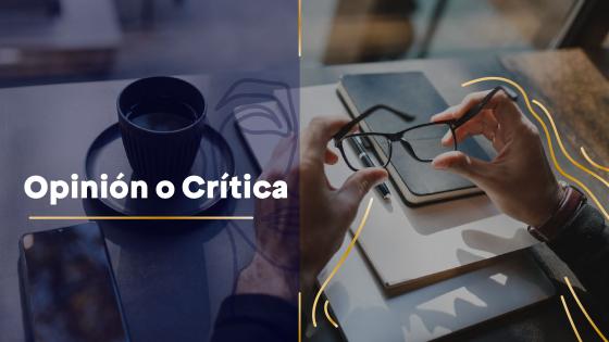 Opinión o crítica Opinión o crítica